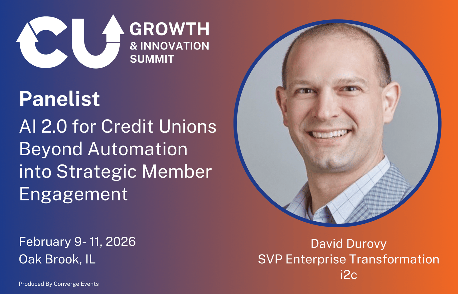 Panelist Announcement: David Durovy, i2c Speaker announcement for David Durovy, SVP Enterprise Transformation at i2c, panelist at the CU Growth & Innovation Summit 2026