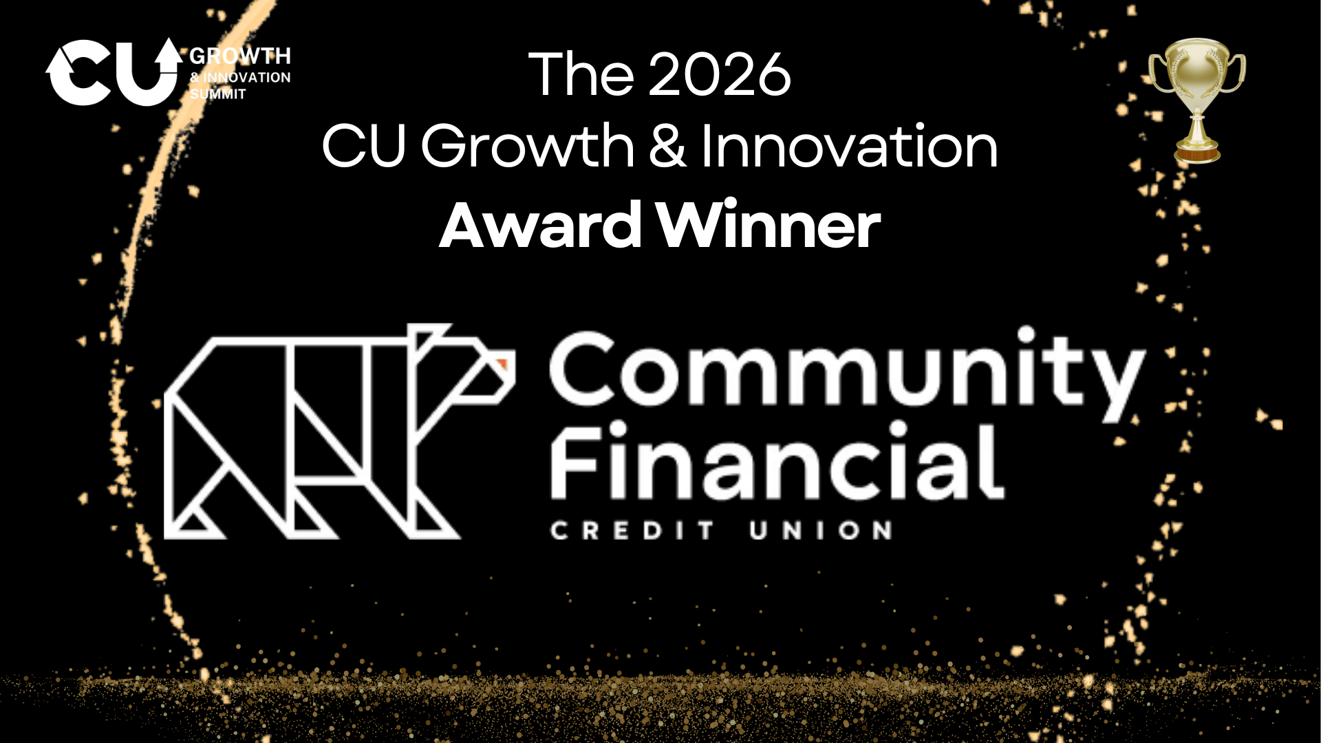 Community Financial Credit Union Wins 2026 CU Growth & Innovation Award Announcement of Community Financial Credit Union as the 2026 CU Growth & Innovation Award winner presented at the CU Growth & Innovation Summit